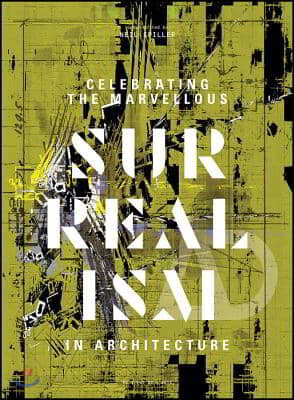 Celebrating the Marvellous: Surrealism in Architecture