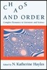 Chaos and Order: Complex Dynamics in Literature and Science