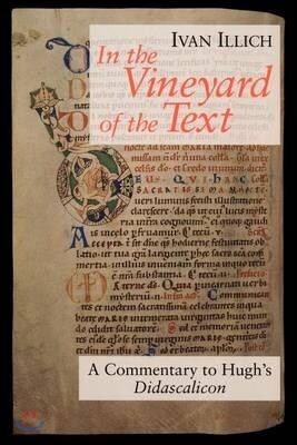 In the Vineyard of the Text: A Commentary to Hugh's Didascalicon