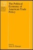 The Political Economy of American Trade Policy
