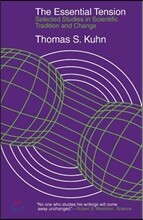 The Essential Tension: Selected Studies in Scientific Tradition and Change