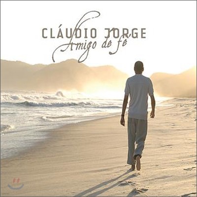 Claudio Jorge - Amigo De Fe