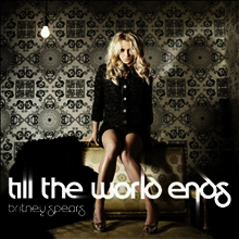 Britney Spears - Till the World Ends (Single)