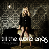 Britney Spears - Till the World Ends (Single)