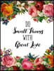 Do Small Things with Great Love: Do Small Things with Great Love Journal (Diary, Notebook) (8.5 X 11 Large) (120 Blank Lined Pages, Soft Cover)