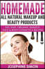 Homemade All-Natural Makeup and Beauty Products ***Black and White Edition***: DIY Easy, Organic Makeup, Face & Body Cosmetics Recipes