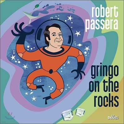 Robert Passera - Gringo On The Rocks