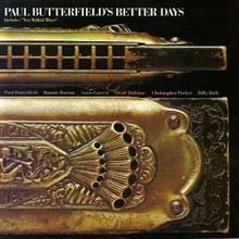 Paul Butterfield Blues Band - Paul Butterfield&#39;s Better Days