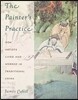 The Painter's Practice: How Artists Lived and Worked in Traditional China