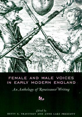 Female and Male Voices in Early Modern England: An Anthology of Renaissance Writing