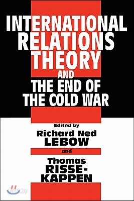 International Relations Theory and the End of the Cold War