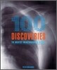 100 Discoveries : The Greatest Breakthroughs in History