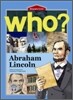 Who? Abraham Lincoln