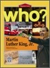 Who? Martin Luther King, Jr.