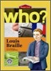 Who? Louis Braille