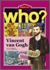 Who? Vincent van Gogh