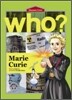 Who? Marie Curie
