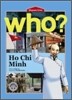 Who? Ho Chi Minh
