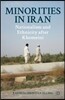 Minorities in Iran: Nationalism and Ethnicity After Khomeini