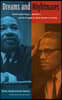 Dreams and Nightmares: Martin Luther King Jr., Malcolm X, and the Struggle for Black Equality in America