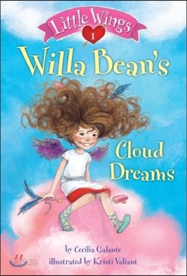 Little Wings #1 : Willa Bean&#39;s Cloud Dreams