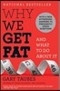Why We Get Fat