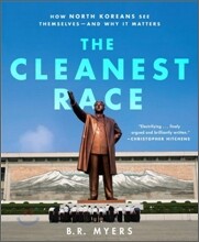 The Cleanest Race: How North Koreans See Themselves and Why It Matters