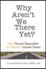 Why Aren't We There Yet?