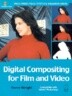 Digital Compositing for Film and Video