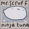 Mr. Scruff - Ninja Tuna
