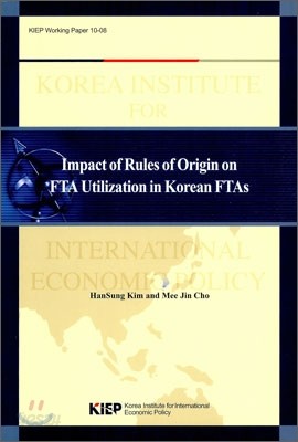 IMPACT OF RULES OF ORIGIN ON FTA UTILIZATION IN KOREAN FTAS