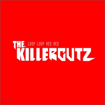 킬러컷츠 (The Killer Cutz) - Loop Loop Red Red