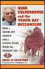 Hugh Culverhouse and the Tampa Bay Buccaneers: How a Skinflint Genius with a Losing Team Made the Modern NFL