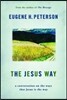The Jesus Way: A Conversation on the Ways That Jesus Is the Way