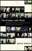 The Problem with Work: Feminism, Marxism, Antiwork Politics, and Postwork Imaginaries