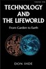 Technology and the Lifeworld: From Garden to Earth