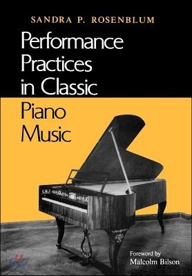 Performance Practices in Classic Piano Music: Their Principles and Applications