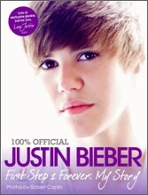 Justin Bieber : First Step 2 Forever : My Story