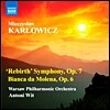 Antoni Wit 카르워비치: 교향곡 '부활', 흰 비둘기 (Mieczyslaw Karlowicz: Rebirth Symphony in E minor)