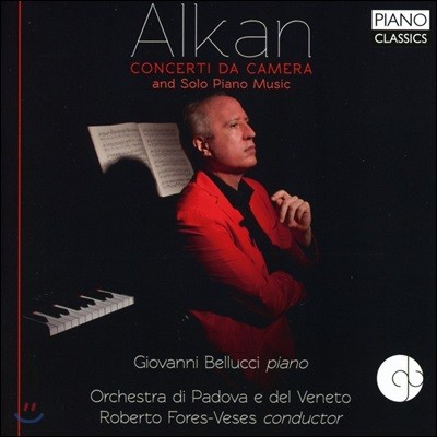 Giovanni Bellucci 알캉: 실내 협주곡, 피아노 독주 작품집 (Charles Alkan: Concerti da Camera, Solo Piano Music)
