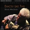 Doug MacLeod (덕 맥클라우드) - Exactly Like This [2 LP]