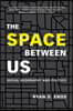The Space Between Us: Social Geography and Politics