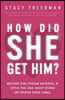 How Did She Get Him?: Become Girlfriend Material & Ditch the One Night Stand or Friend Zone Label