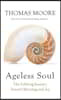 Ageless Soul: The Lifelong Journey Toward Meaning and Joy