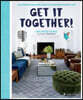 Get It Together!: An Interior Designer's Guide to Creating Your Best Life