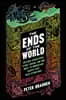 The Ends of the World: Volcanic Apocalypses, Lethal Oceans, and Our Quest to Understand Earth's Past Mass Extinctions