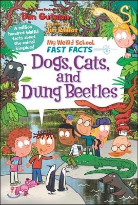 My Weird School Fast Facts: Dogs, Cats, and Dung Beetles