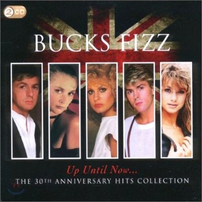 Bucks Fizz - Up Until Now: The 30th Anniversary Hits Collection