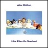 Alex Chilton (알렉스 칠튼) - Like Flies On Sherbert [LP]