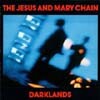 Jesus And Mary Chain - Darklands